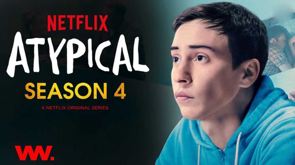 Atypical,Season 4, Tv Series, Cast ,Release Date, Official Trailer ...