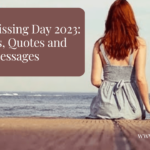 Happy Missing Day 2023: Wishes, Quotes and Messages