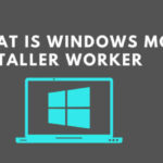 Windows Modules Installer Worker: What It Is and How to Disable It