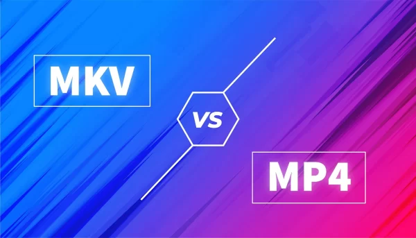 MKV vs. MP4: Choosing the Right Video Format for Your Project